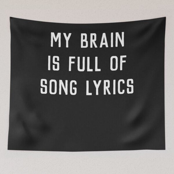 Item preview, My Brain Is Full Of Song Lyrics Classic designed and sold by Derrick66Ka.