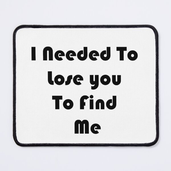 Item preview, ineeded to lose you to find me designed and sold by Anoirshop ⭐⭐⭐⭐⭐.