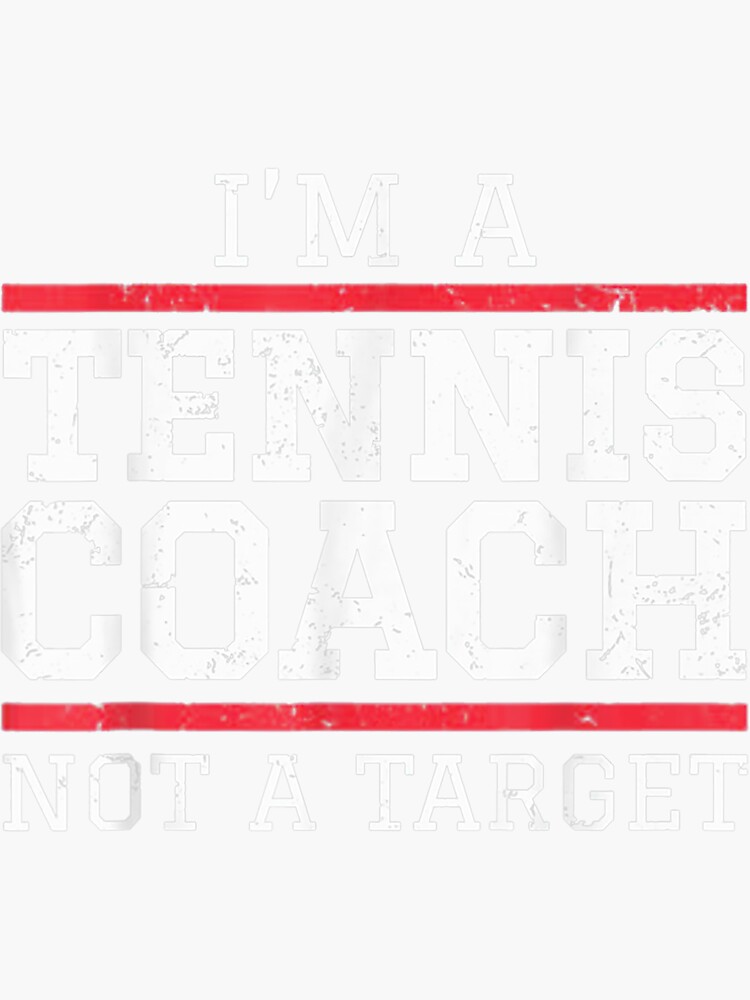  Tennis meme, I'm a tennis coach not a target