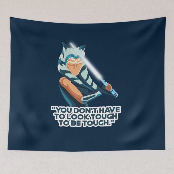 Item preview, You Don't Have to Look Tough to be Tough - Ahsoka Tano designed and sold by atm-art95.