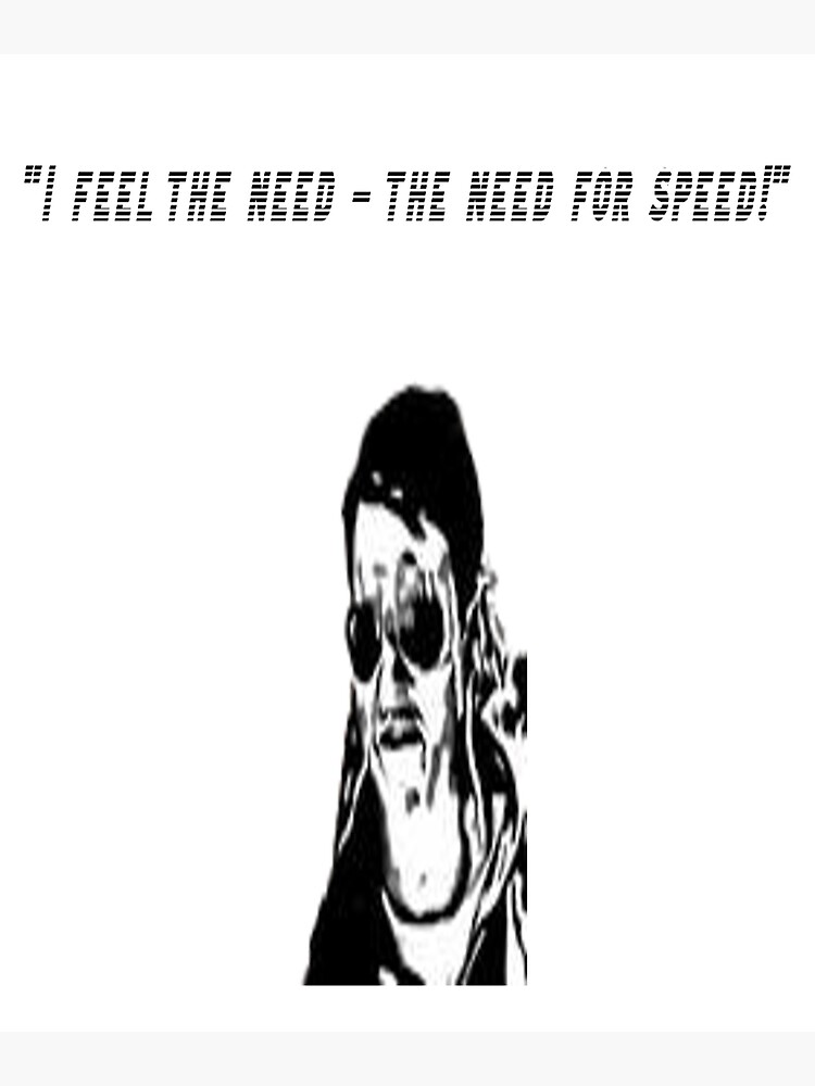 I feel the need for speed! Movie Quote Design (white) | Poster