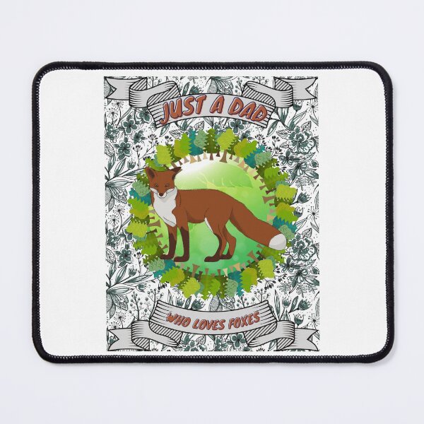 Item preview, Just a dad who loves foxes - Colorful compositions, art and animals, funny drawings designed and sold by AdvanceDesign.