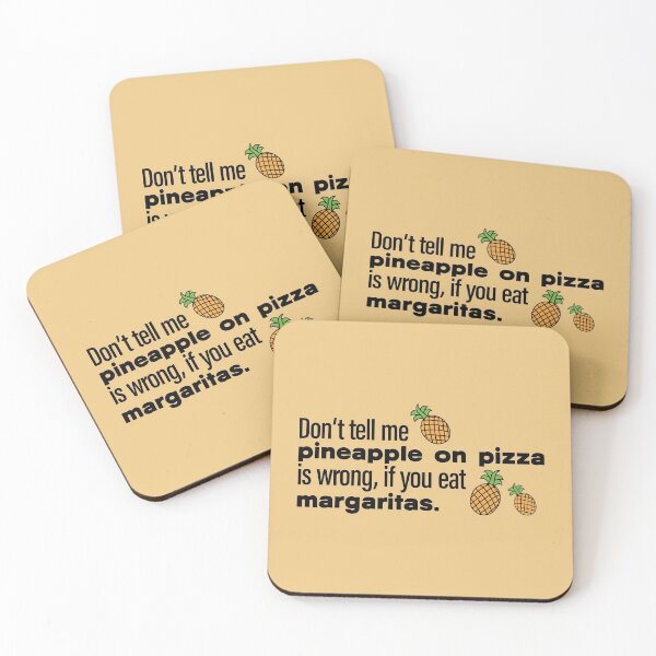 Item preview, Don't Tell Me Pineapple on Pizza Is Wrong designed and sold by Koala Designs.