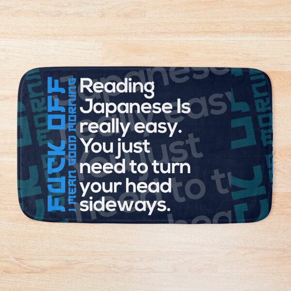Item preview, Reading Japanese Is Really Easy. You just need to turn your head sideways - Japanese Slang Phrase, Learn Japanese Language, Japan Definition designed and sold by nihontees.