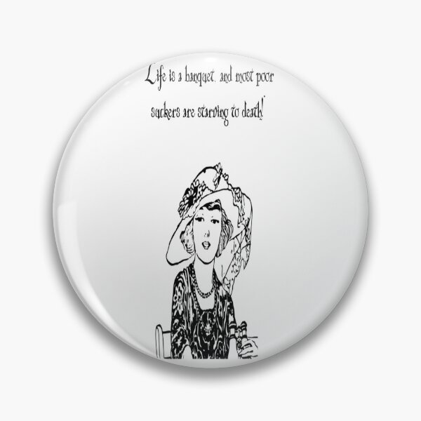 Item preview, "Life is a banquet, and most poor suckers are starving to death!" Movie Quote Set designed and sold by masteriven.