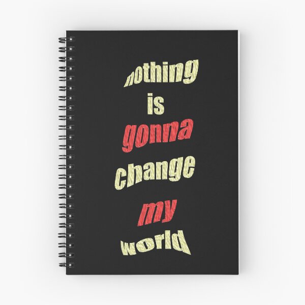 Item preview, Nothing is gonna change my world designed and sold by Nickolas Kyprianos.