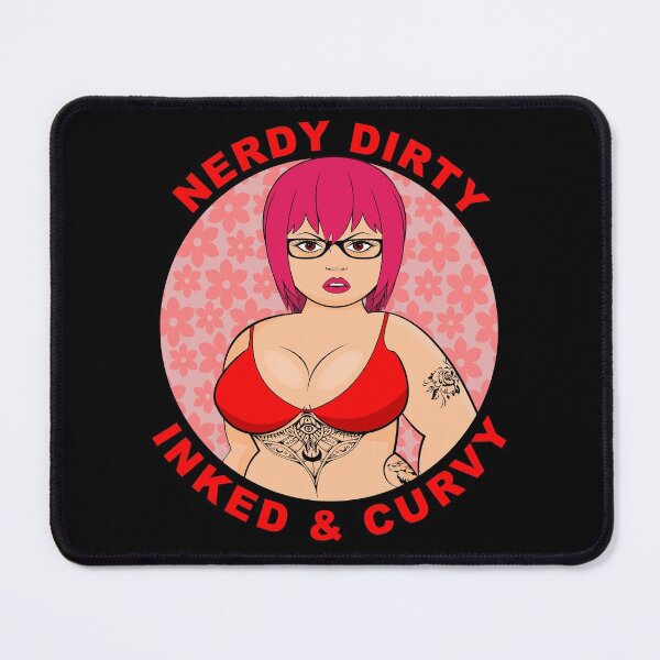 Item preview, NERDY DIRTY INKED AND CURVY designed and sold by Chaos Apparel .
