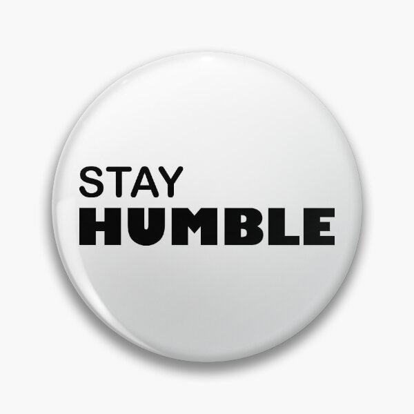 Item preview, Stay Humble  designed and sold by KheinJohn.