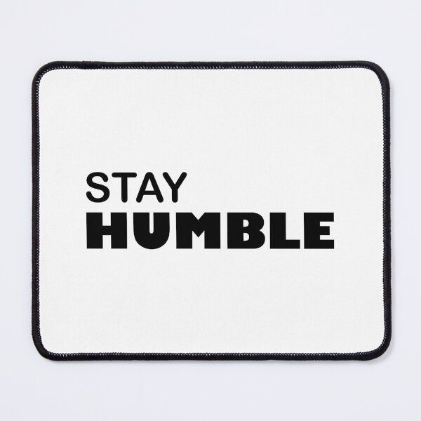 Item preview, Stay Humble  designed and sold by KheinJohn.