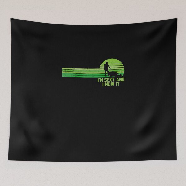 Item preview, Lawn Mowing Landscaping Im Sexy And I Mow It designed and sold by HanneloreJordan.