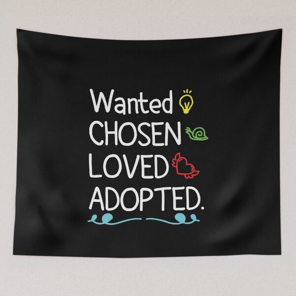 Item preview, Wanted Chosen Loved Adopted son designed and sold by TheMattDesigns.