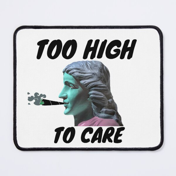 Item preview, TOO HIGH TO CARE | Smart Successful Stoner | We Are The Universe designed and sold by AlfaEcho.