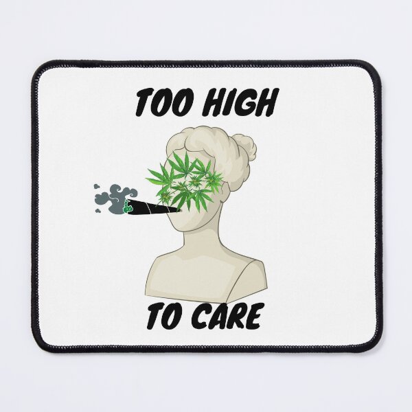 Item preview, TOO HIGH TO CARE | Smart Successful Stoner | We Are The Universe designed and sold by AlfaEcho.