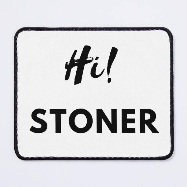 Item preview, Hi! STONER | Smart Successful Stoner | We Are The Universe designed and sold by AlfaEcho.