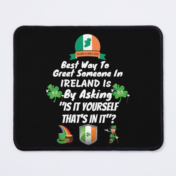 Item preview, Best Way To Greet Someone In Ireland designed and sold by OliDesigns.