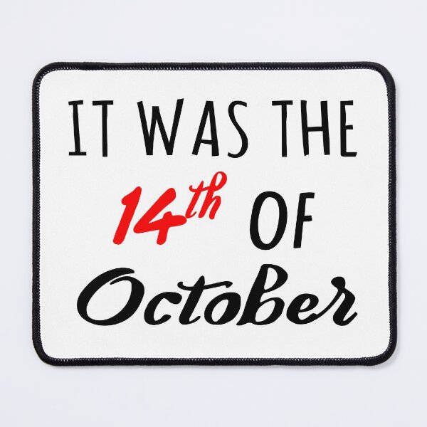 Item preview, It Was The 14th Of October designed and sold by TrendingX.