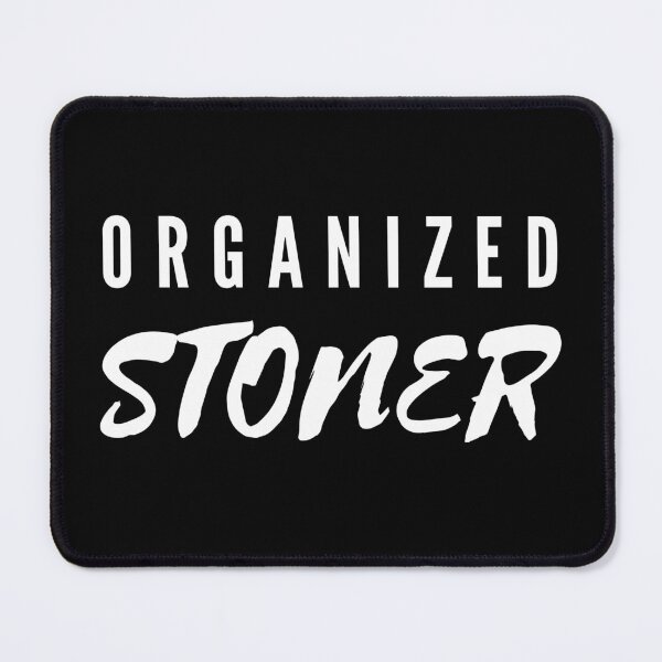 Item preview, ORGANIZED STONER | Smart Successful Stoner | Weed Memes designed and sold by AlfaEcho.