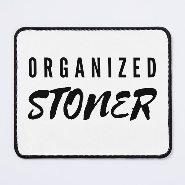 Item preview, ORGANIZED STONER | Smart Successful Stoner | Weed Memes designed and sold by AlfaEcho.