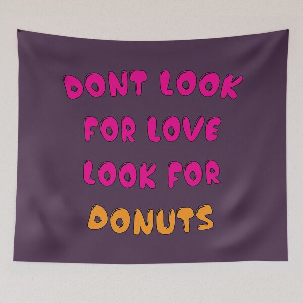 Item preview, Donut look for love look for donuts designed and sold by Donutlovers.