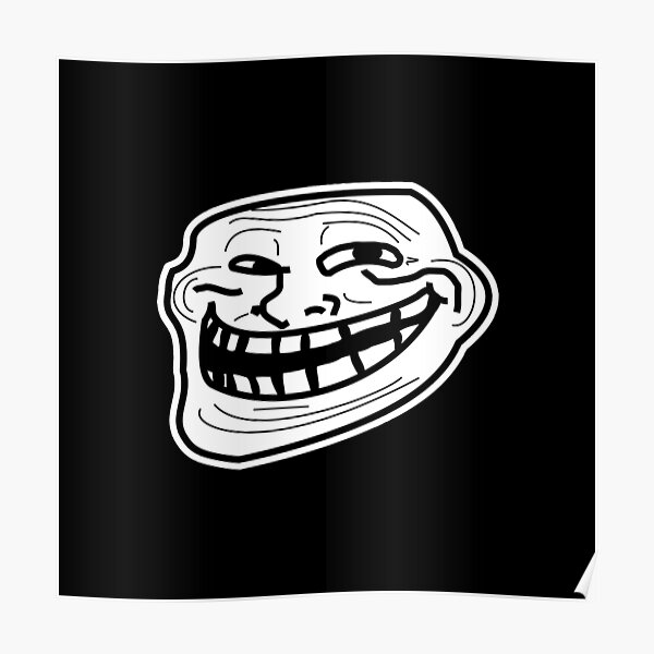 Internet Troll Posters Redbubble - troll face s obby roblox