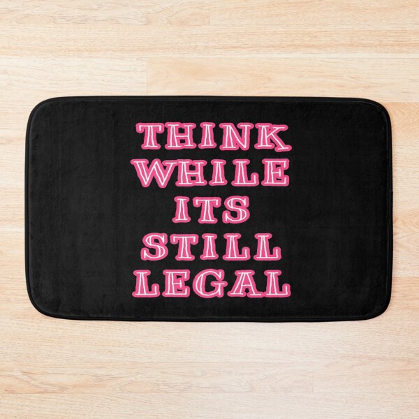 Item preview, Think While Its Still Legal designed and sold by ZubiyaArt.