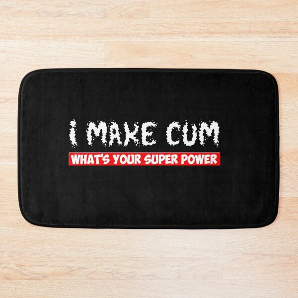 Item preview, Super Power I Make Cum designed and sold by DabGraphic.