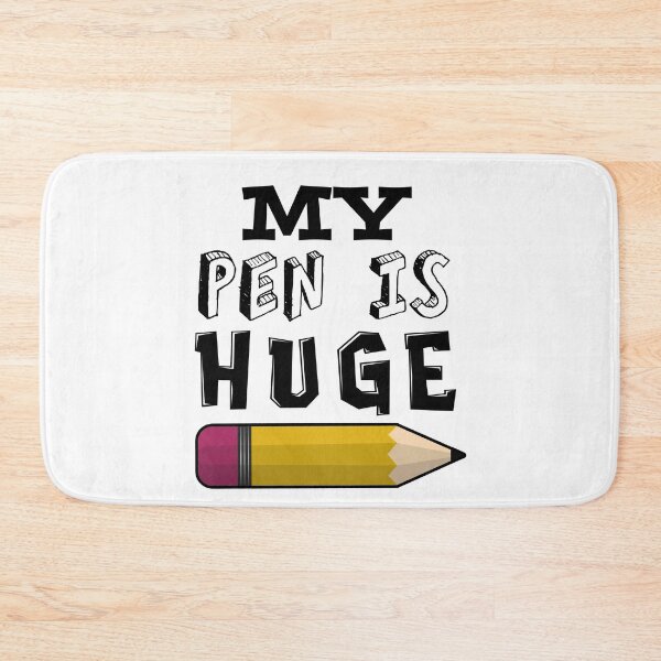 Item preview, My Pen Is Huge Funny designed and sold by DabGraphic.
