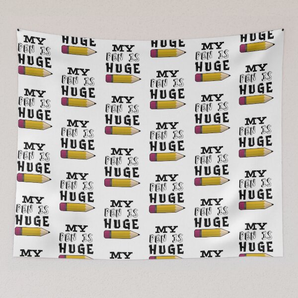 Item preview, My Pen Is Huge Funny designed and sold by DabGraphic.