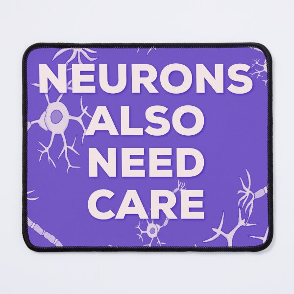 Item preview, Neurology tagline. Neurons also need care. Neuroscience.  designed and sold by doctors-apparel.