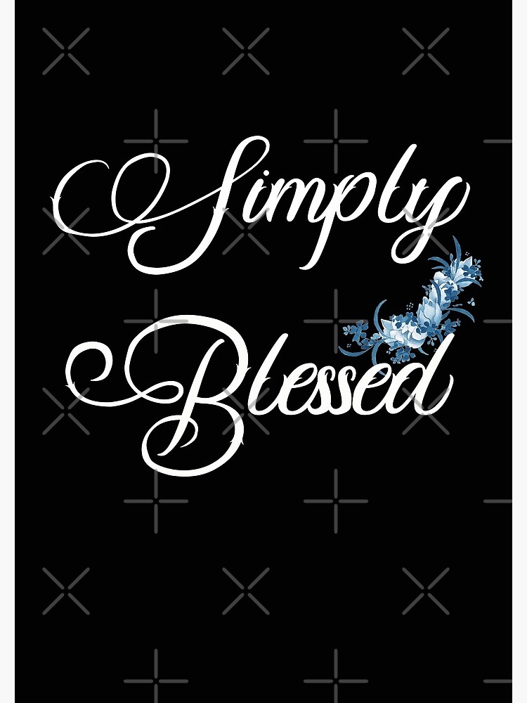 Simply blessed design,best gift for here,Simply Blessed Shirt , Inspirational T-Shirt , Mom Shirt , Christian Shirt by FloralShop
