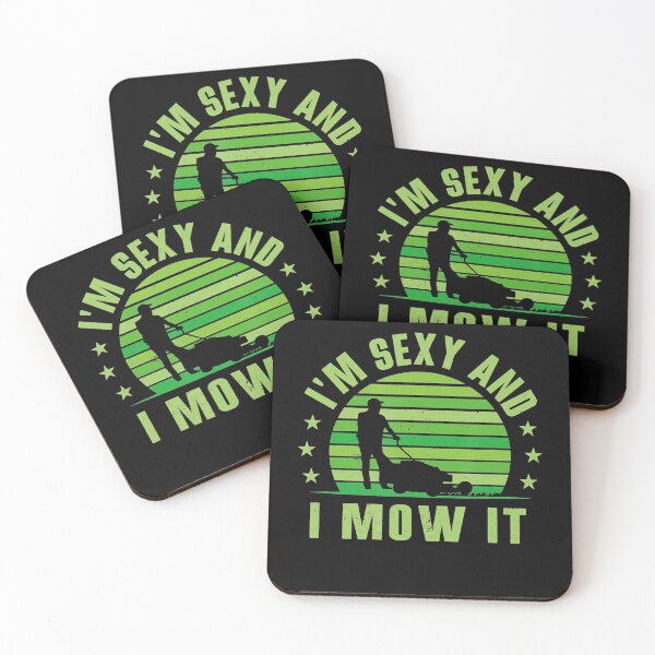 Item preview, Lawn Mowing Landscaping Im Sexy And I Mow It designed and sold by HanneloreJordan.