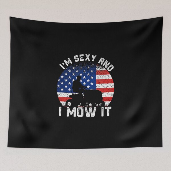 Item preview, Lawn Mowing Landscaping Im Sexy And I Mow It designed and sold by HanneloreJordan.