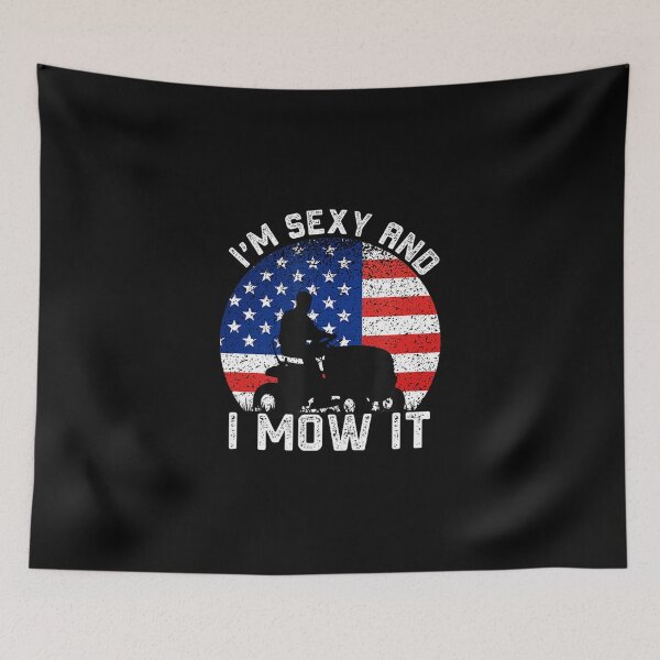 Item preview, Lawn Mowing Landscaping Im Sexy And I Mow It designed and sold by HanneloreJordan.
