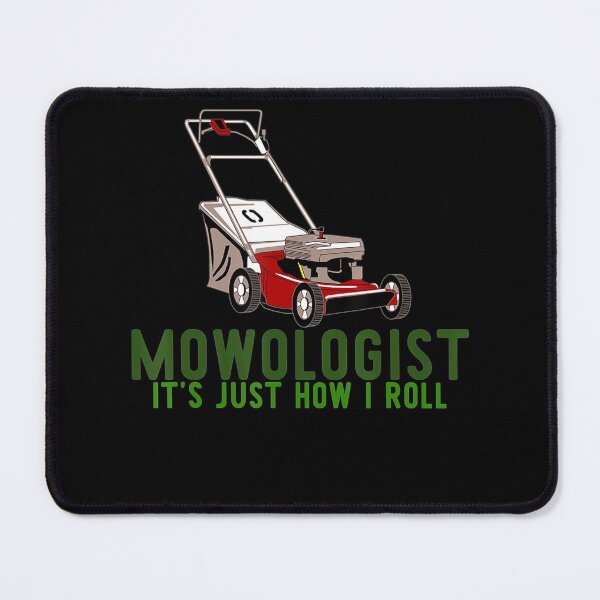 Item preview, Mowologist Its Just How I Roll Funny Lawnmower designed and sold by HanneloreJordan.