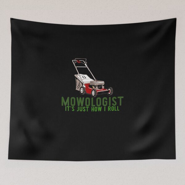 Item preview, Mowologist Its Just How I Roll Funny Lawnmower designed and sold by HanneloreJordan.