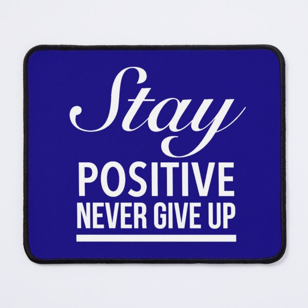 Item preview, Stay positive never give up | Success quotes  designed and sold by JJMasters.