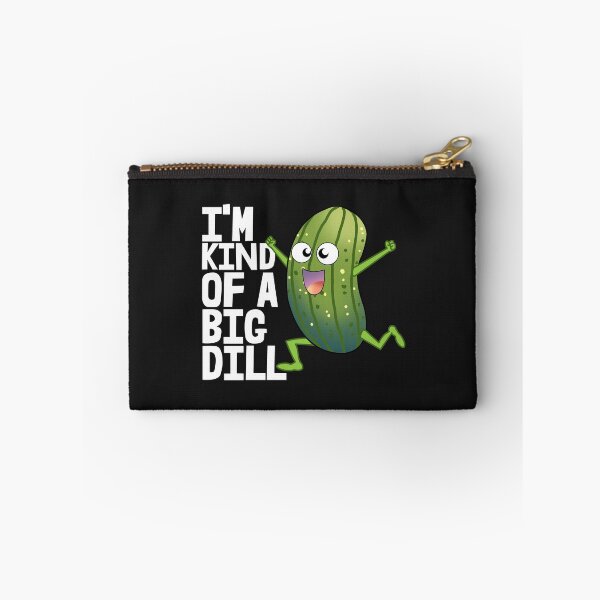 Item preview, I'm Kind Of A Big Dill designed and sold by Bendthetrend.