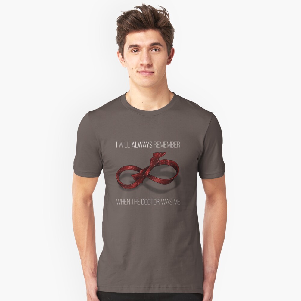 Doctor Who Mens//Unisex T-Shirt I Will Always Remember When The Doctor Was Me