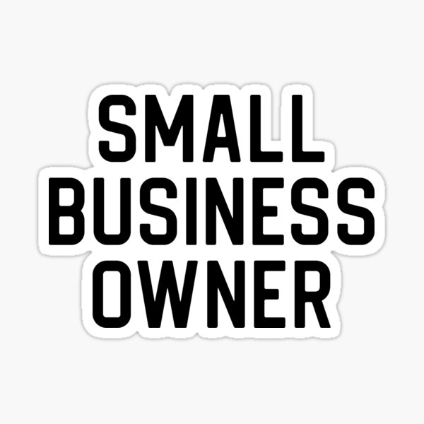 Item preview, Small Business Owner Sticker Small Business Owner Gift Small Business Owner designed and sold by kmcollectible.