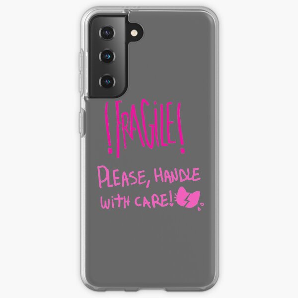 FRAGILE! Please, handle with care! Samsung Galaxy Soft Case