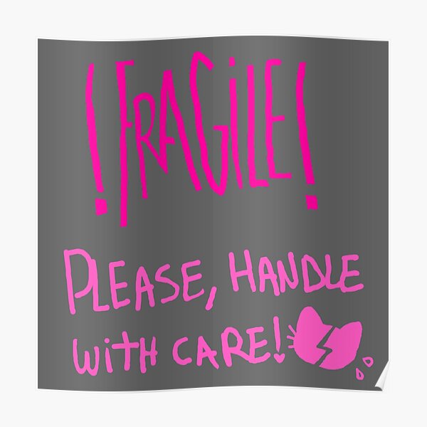 FRAGILE! Please, handle with care! Poster