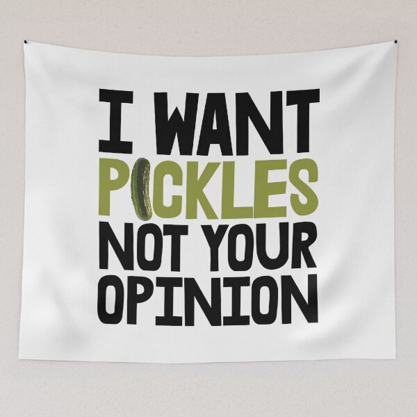 Item preview, I Want Pickles Not Your Opinion designed and sold by Bendthetrend.