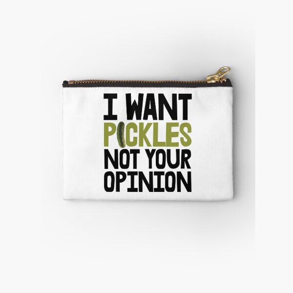 Item preview, I Want Pickles Not Your Opinion designed and sold by Bendthetrend.