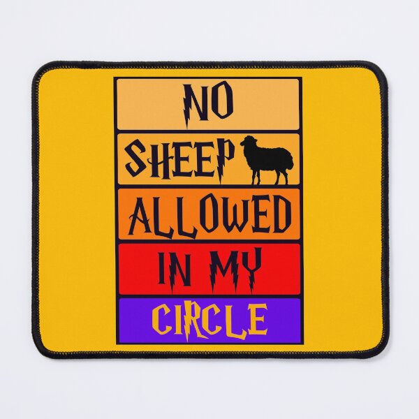 Item preview, NO SHEEP ALLOWED IN MY CIRCLE designed and sold by ak3shay.
