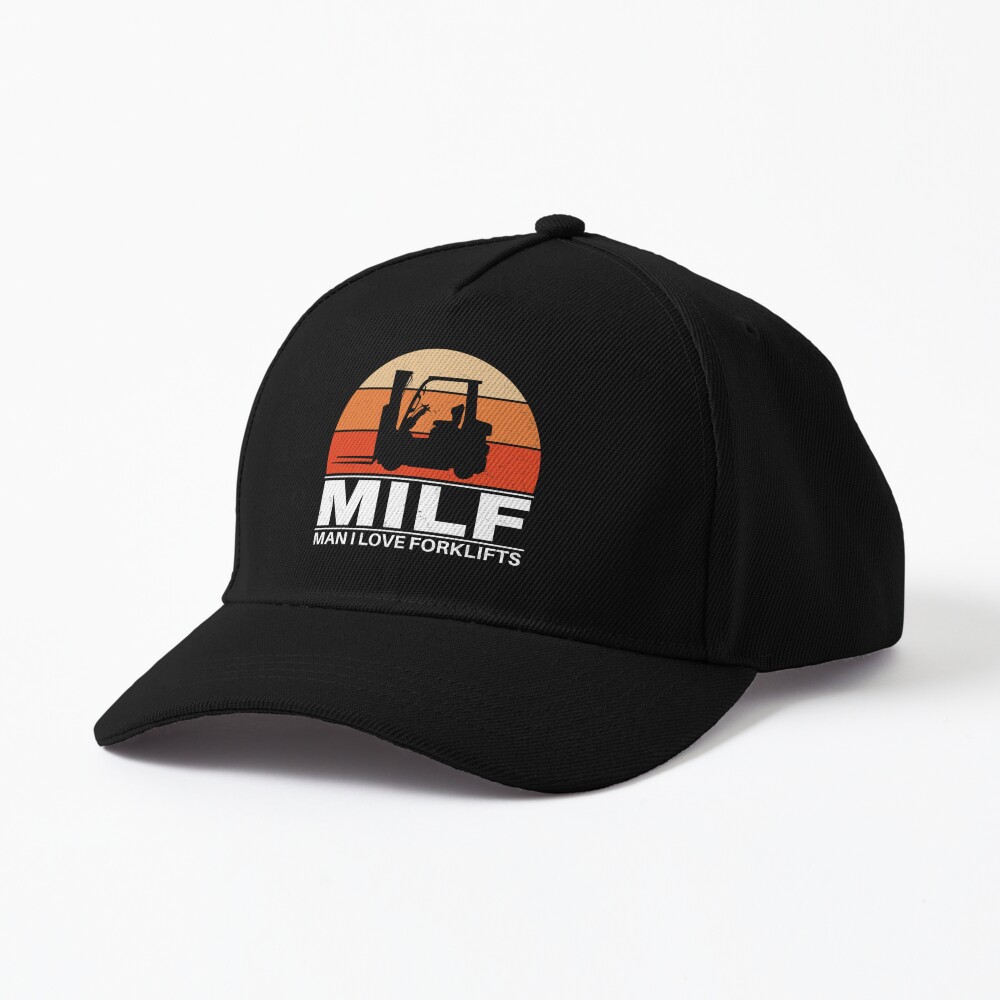 Milf Man I love Forklifts Cap by NicGrayGraphic