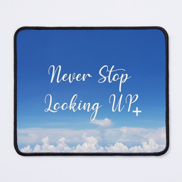 Item preview, Never Stop Looking Up - Sky designed and sold by Stepingston.