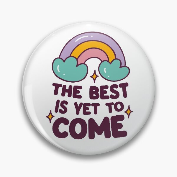 Item preview, The Best Is Yet To Come Words of Encouragement Good Things Are Coming designed and sold by StickerbashCo.