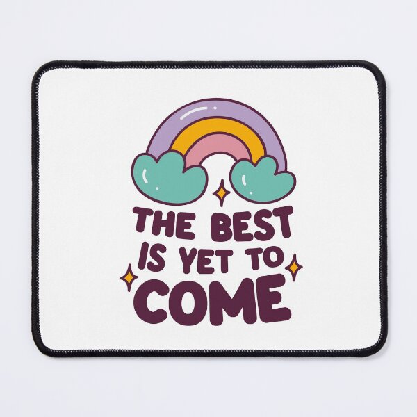 Item preview, The Best Is Yet To Come Words of Encouragement Good Things Are Coming designed and sold by StickerbashCo.