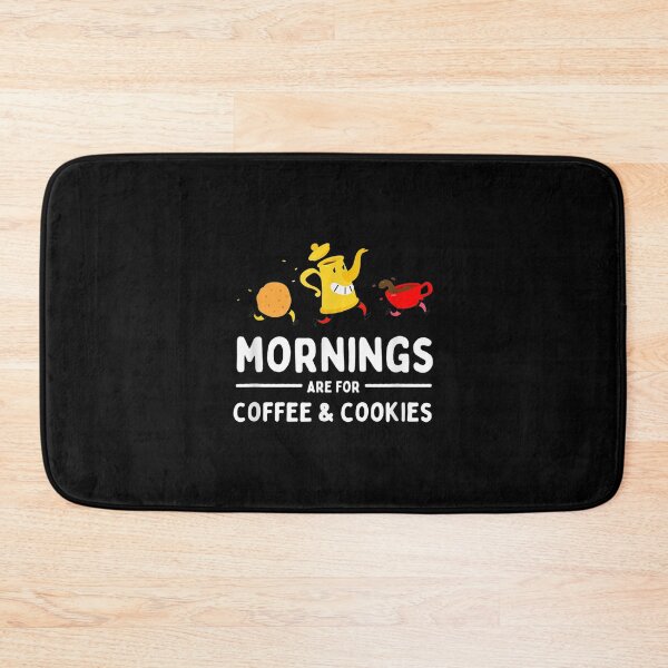 Item preview, Mornings Are For Coffee And Cookies Morning Coffee designed and sold by eaedith33.