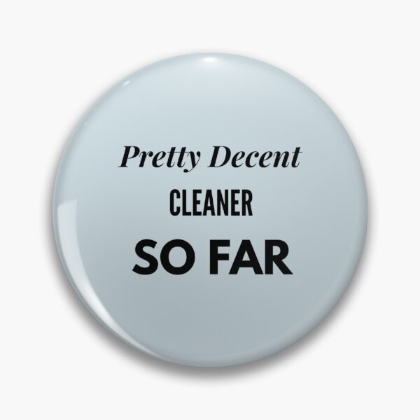 Item preview, Pretty Decent Cleaner So Far   designed and sold by icelandcollect.